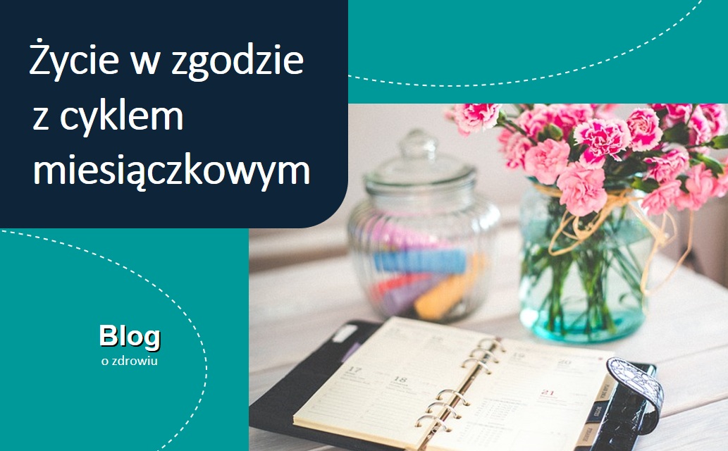 Życie w zgodzie z cyklem miesiączkowym